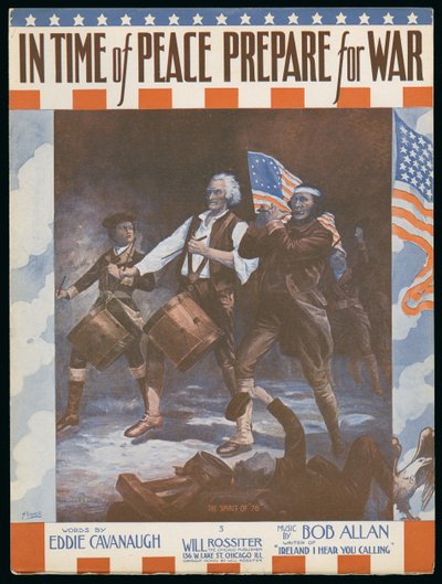 「平和の時は戦争の準備」、エディ・キャバノーの言葉、ボブ・アランの音楽、1915年 作： Archibald Willard